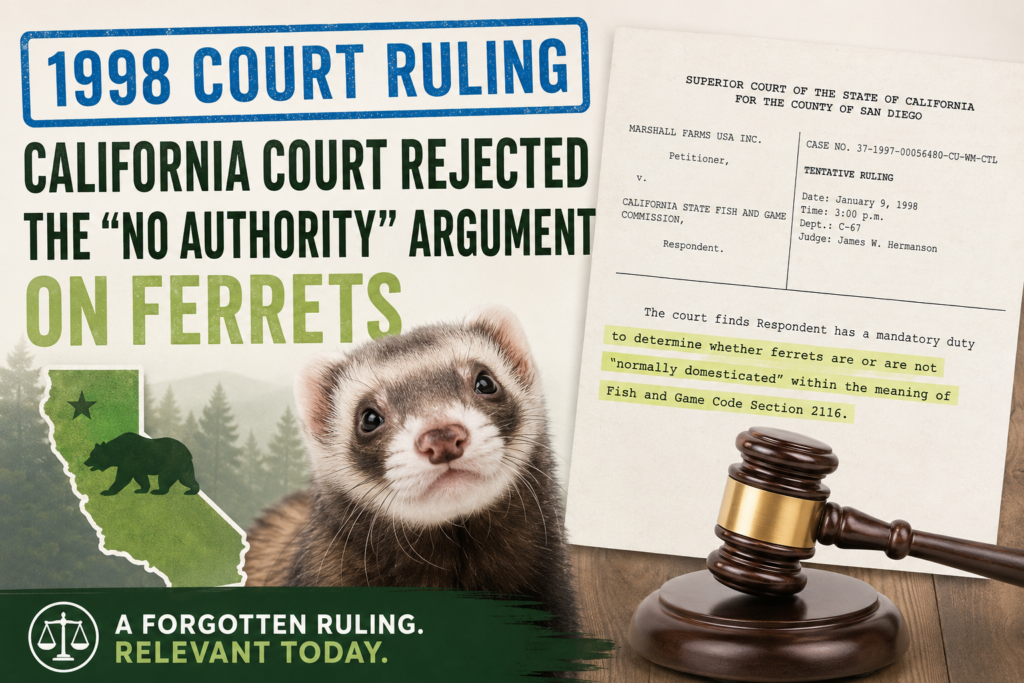 Graphic featuring a ferret, judge’s gavel, and 1998 California court ruling discussing Fish and Game Commission authority over ferret classification.